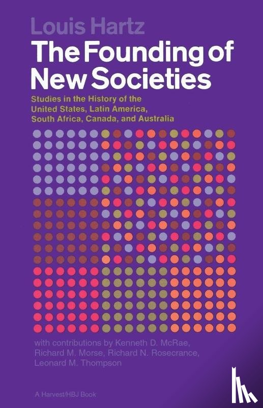 Hartz, Louis - The Founding of New Societies