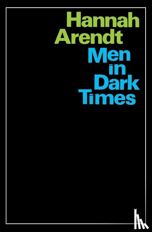 Arendt, Hannah - Men in Dark Times