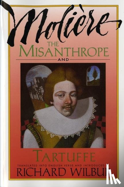 Wilbur, Richard - Misanthrope And Tartuffe, By Molio?re, The