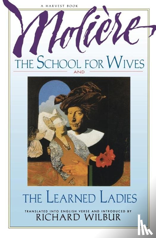Moliere - The School for Wives and the Learned Ladies, by Moliere