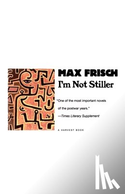 Frisch, Max - I'm Not Stiller