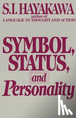 Hayakawa, Samuel I., Hayakawa, S. I. - Symbol, Status, and Personality