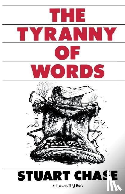 Chase, Stuart - Chase, S: Tyranny of Words