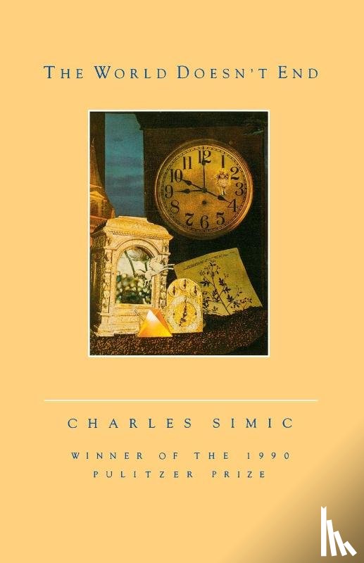 Simic, Charles - The World Doesn't End