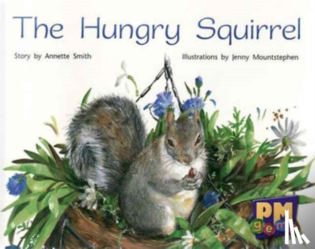 Smith, Annette, Giles, Jenny, Randell, Beverley - The Hungry Squirrel