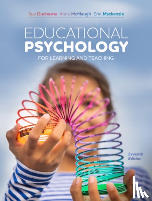 Duchesne, Sue (University of Wollongong), McMaugh, Anne (Macquarie University), Mackenzie, Erin (Western Sydney University) - Educational Psychology for Learning and Teaching