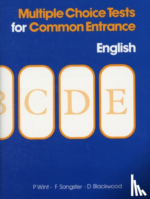Wint, P, Sangster, F, Blackwood, D - Multiple Choice Tests for Common Entrance - English