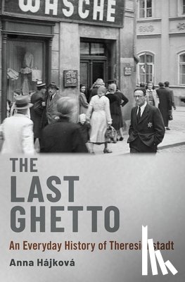 Hajkova, Anna (Associate Professor of Modern European Continental History - The Last Ghetto