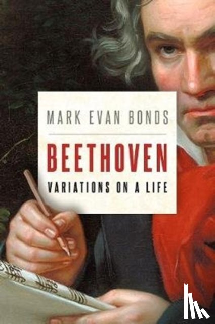 Bonds, Mark Evan (Cary C. Boshamer Distinguished Professor of Music - Beethoven: Variations on a Life