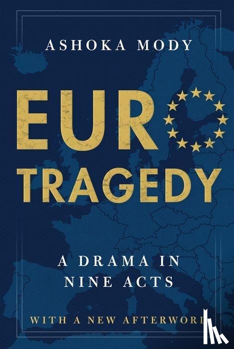 Mody, Ashoka (Charles and Marie Robertson Visiting Professor in International Economy Policy - EuroTragedy