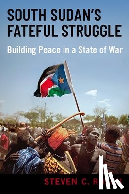 Roach, Steven C. (Professor of International Relations - South Sudan's Fateful Struggle