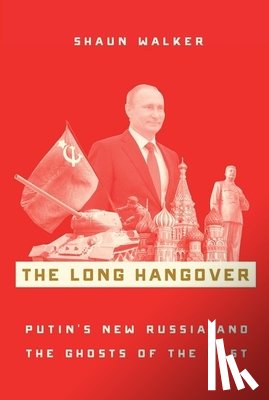 Walker, Shaun (Moscow Correspondent - The Long Hangover