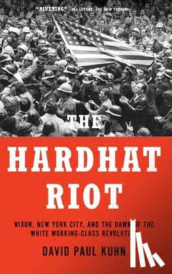 Kuhn, David Paul (Political Journalist - The Hardhat Riot