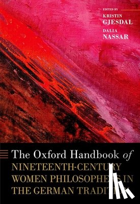  - The Oxford Handbook of Nineteenth-Century Women Philosophers in the German Tradition