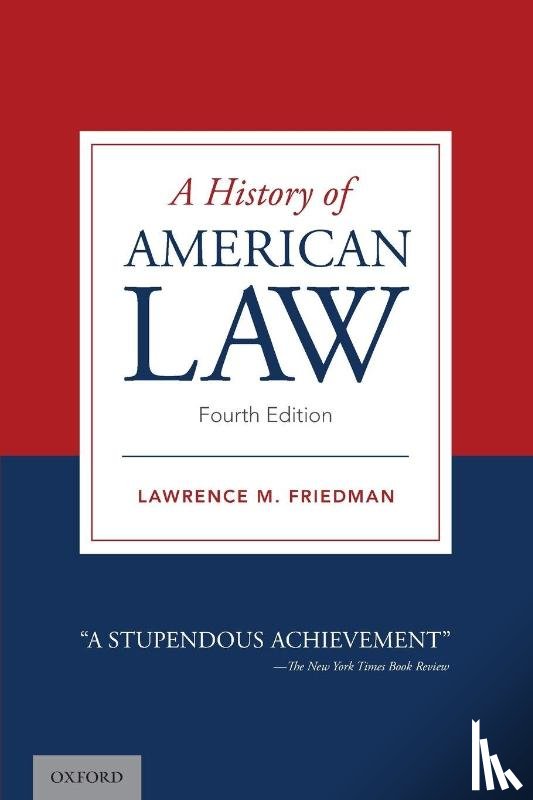 Friedman, Lawrence M. (Marion Rice Kirkwood Professor of Law - A History of American Law