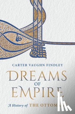 Findley, Carter Vaughn (Humanities Distinguished Professor Emeritus - Dreams of Empire