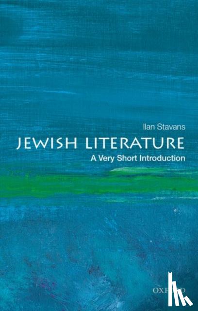 Stavans, Ilan (Lewis-Sebring Professor of Humanities and Latin American and Latino Culture, Lewis-Sebring Professor of Humanities and Latin American and Latino Culture, Amherst College) - Jewish Literature: A Very Short Introduction