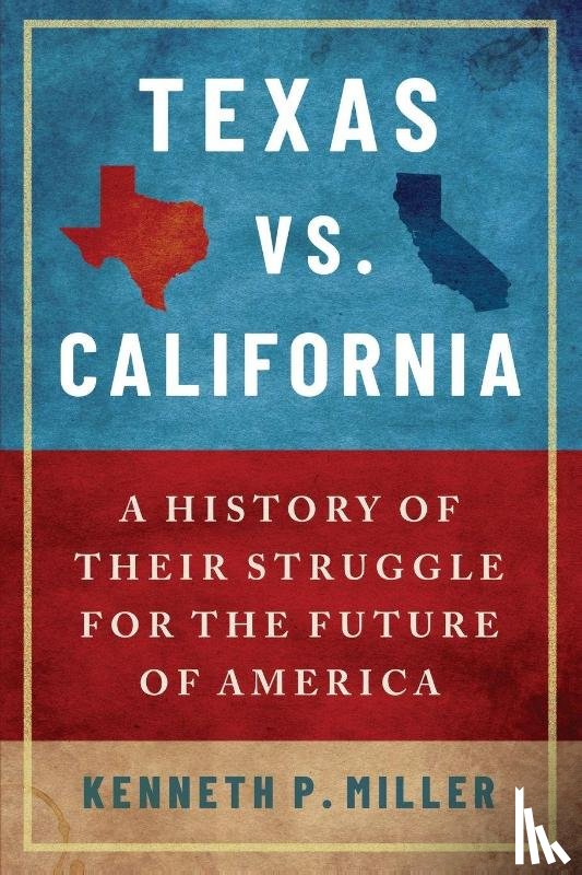 Miller, Kenneth P. (Associate Professor of Government - Texas vs. California
