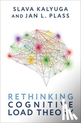 Kalyuga, Slava (Emeritus Professor of Educational Psychology, Plass, Jan L. (Professor - Rethinking Cognitive Load Theory
