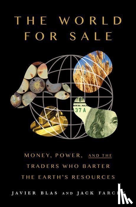 Blas, Javier, Farchy, Jack - Blas, J: World for Sale