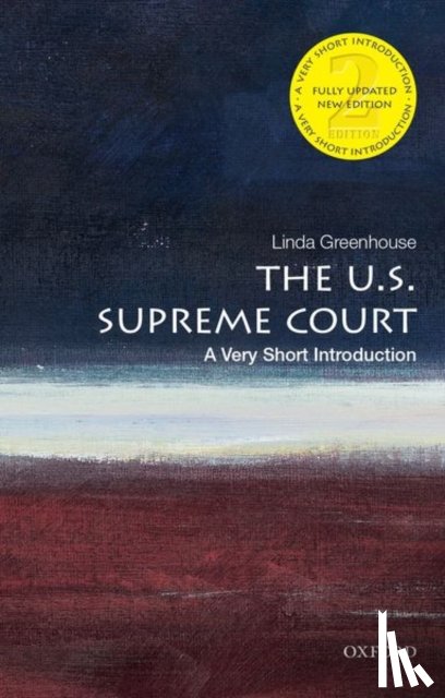Greenhouse, Linda (Knight Distinguished Journalist in Residence and Joseph Goldstein Lecturer in Law - The U.S. Supreme Court: A Very Short Introduction