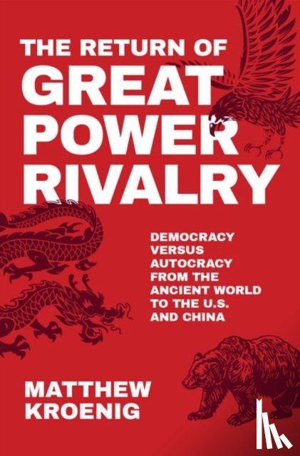 Kroenig, Matthew (Professor in the Department of Government - The Return of Great Power Rivalry