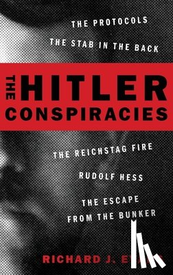 Evans, Richard J. - The Hitler Conspiracies: The Protocols - The Stab in the Back - The Reichstag Fire - Rudolf Hess - The Escape from the Bunker