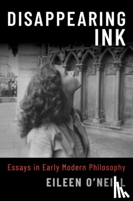 O'Neill, Eileen (Professor of Philosophy - Disappearing Ink