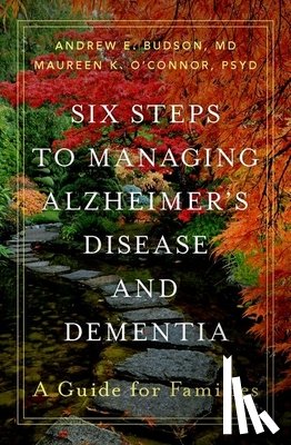 Budson, Andrew E. (Prof, O'Connor, Maureen K. - Six Steps to Managing Alzheimer's Disease and Dementia