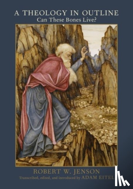 Jenson, Robert W. (Emeritus Senior Scholar for Research - A Theology in Outline