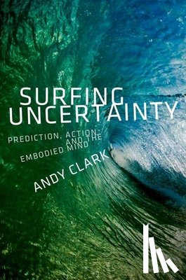 Andy Clark - Surfing Uncertainty