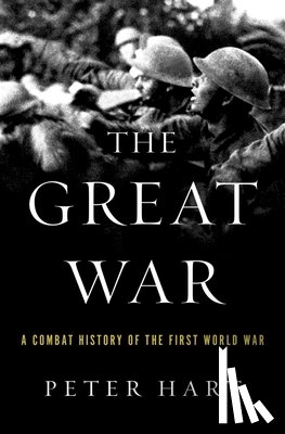 Hart, Peter - The Great War: A Combat History of the First World War