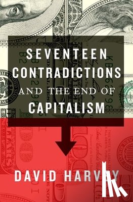 Harvey, David - Seventeen Contradictions and the End of Capitalism