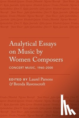  - Analytical Essays on Music by Women Composers: Concert Music from 1960-2000
