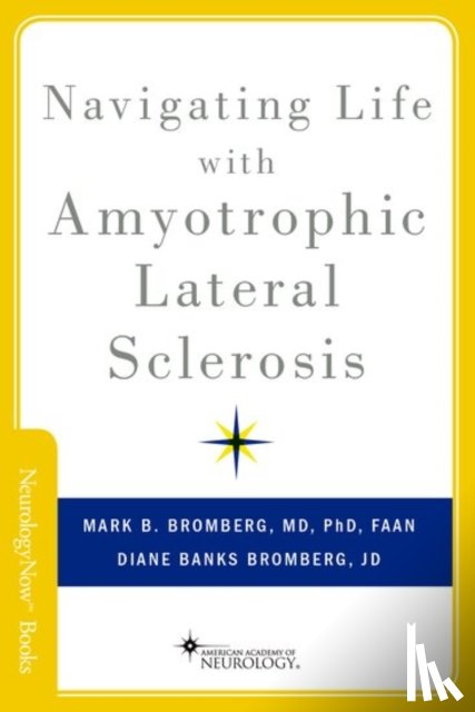 Bromberg, Mark B. (Prof, Banks Bromberg, Diane (JD - Navigating Life with Amyotrophic Lateral Sclerosis