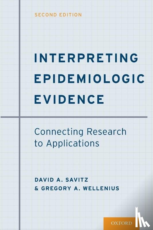 Savitz, David A. (Professor of Epidemiology and Obstetrics and Gynecology, Wellenius, Gregory A. (Associate Professor of Epidemiology - Interpreting Epidemiologic Evidence
