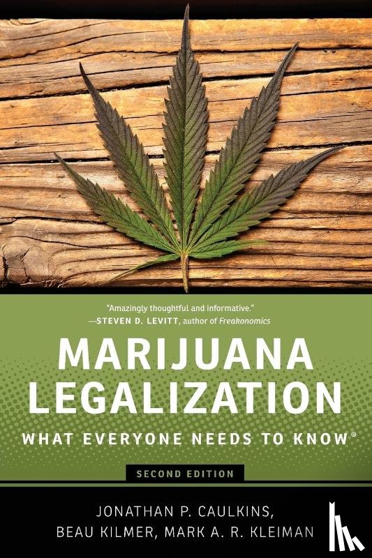 Caulkins, Jonathan P. (H. Guyford Stever Professorship of Operations Research and Public Policy, Kilmer, Beau (Co-Director, Kleiman, Mark A.R. (Professor of Public Policy - Marijuana Legalization