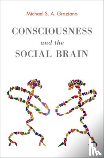 Graziano, Michael S. A. (Professor of Neuroscience and Psychology - Consciousness and the Social Brain