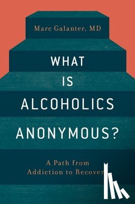 Galanter, Marc - What is Alcoholics Anonymous?