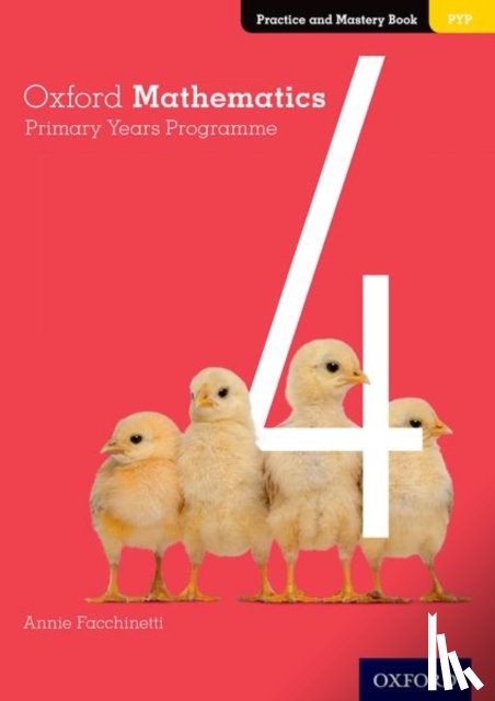 Facchinetti, Annie - Oxford Mathematics Primary Years Programme Practice and Mastery Book 4