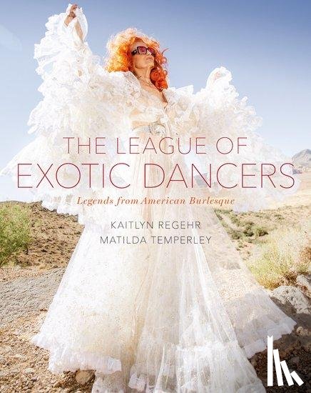 Regehr, Kaitlyn, Temperley, Matilda - The League of Exotic Dancers