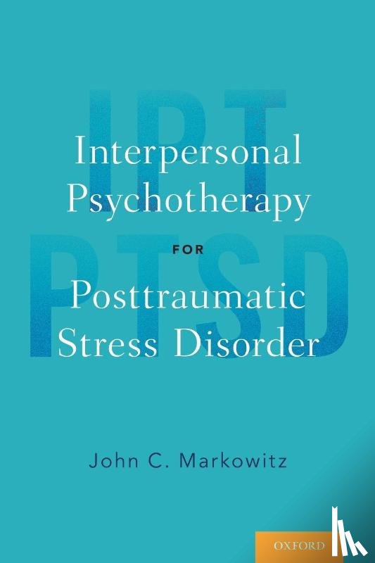 Markowitz, John C. (Professor of Clinical Psychiatry - Interpersonal Psychotherapy for Posttraumatic Stress Disorder