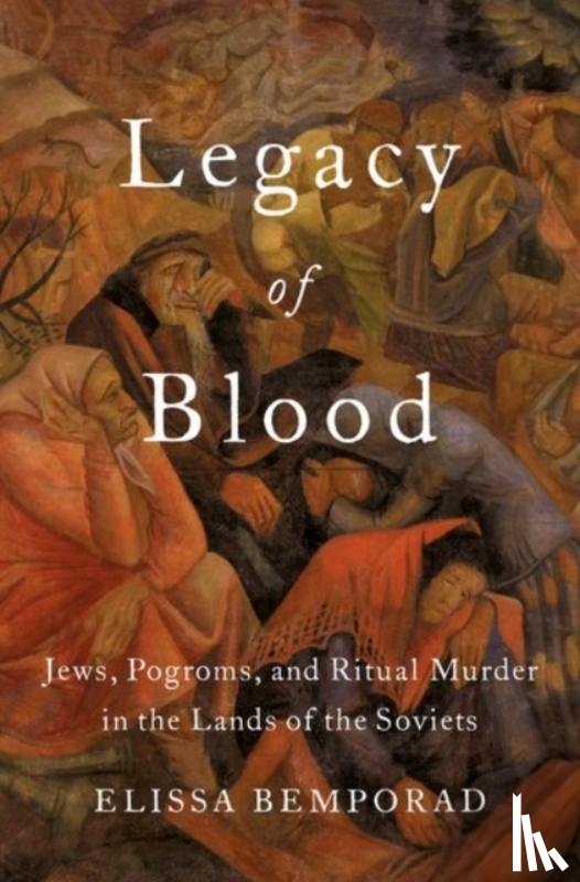 Bemporad, Elissa (Associate Professor of History and Jerry and William Ungar Professor in Eastern European Jewish History and the Holocaust - Legacy of Blood