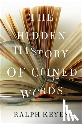 Keyes, Ralph (Author of "The Post Truth Era" - The Hidden History of Coined Words