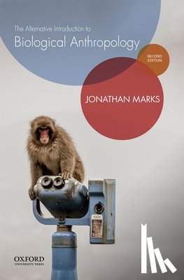 Marks, Jonathan (Professor of Anthropology - The Alternative Introduction to Biological Anthropology