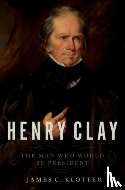 Klotter, James C. (State Historian of Kentucky - Henry Clay