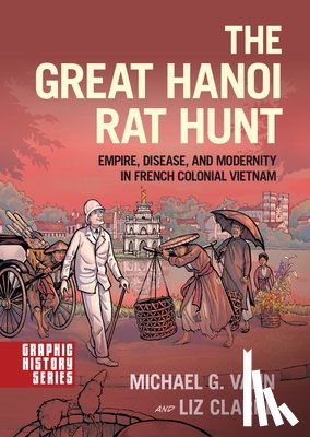Vann, Michael G., Clarke, Liz - The Great Hanoi Rat Hunt