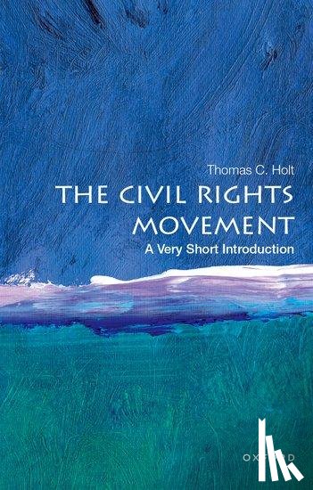Holt, Thomas C. (James Westfall Thompson Distinguished Service Professor Emeritus of American and African American History - The Civil Rights Movement