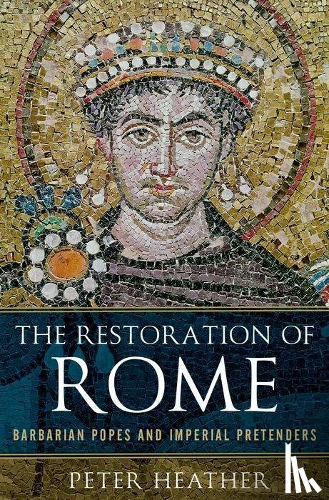 Heather, Peter - RESTORATION OF ROME