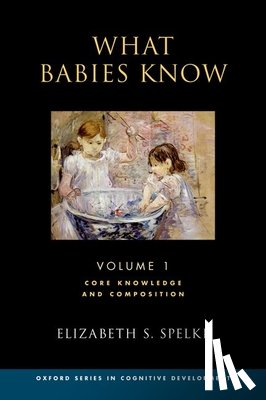 Spelke, Elizabeth S. (Marshall L. Berkman Professor of Psychology - What Babies Know